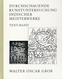 Walter Oscar Grob: Buchcover 'Durchschauende Kunstuntersuchung indischer Meisterwerke (Textband)'